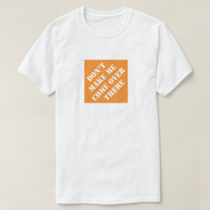 T-shirt Ne me fais pas venir là-bas drôle papa humoristiqu