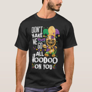 T-shirt Ne me faites pas aller toute poupée vaudou sur toi