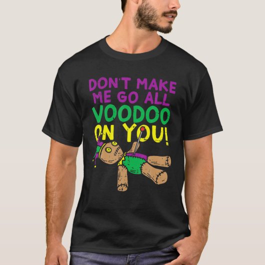 T-shirt Ne Me Faites Pas Aller Vaudou Sur Vous Mardi Gras (Devant)