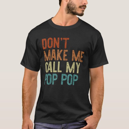 T-shirt Ne me faites pas appeler mon Pop Pop Retro Grand P (Devant)