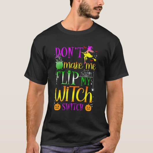 T-shirt Ne me faites pas basculer mon interrupteur de sorc (Devant)