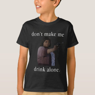 T-shirt Ne me faites pas boire seule Chemise de la Fête de