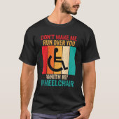 T-shirt Ne me faites pas courir Handicap Fauteuil Roulant (Devant)