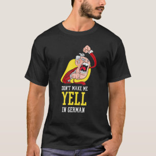 T-shirt Ne me faites pas crier en allemand hurler professe