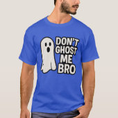 T-SHIRT NE ME FAITES PAS DE GHOST BRO (Devant)