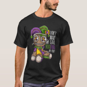 T-shirt Ne me faites pas Goall Voodoo sur vous, Mardi Gras