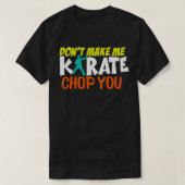 T-shirt Ne Me Faites Pas Karaté Chop You Funny Karate Spar (Design devant)