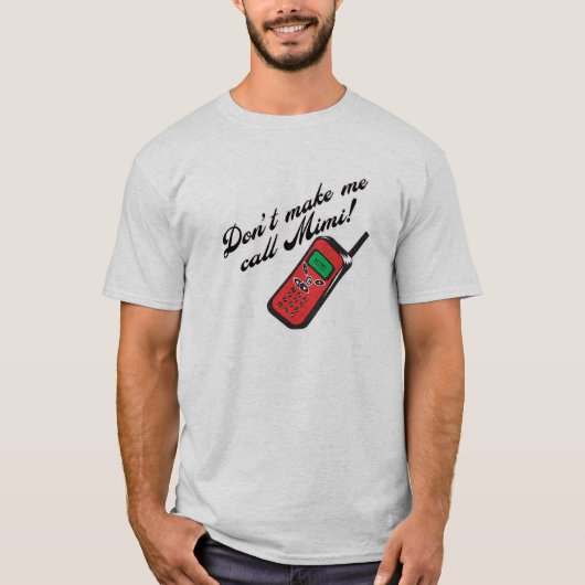 T-shirt Ne me faites pas l'appel Mimi ! (Devant)