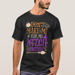 T-shirt Ne me faites pas retourner ma sorcière de l'Hallow