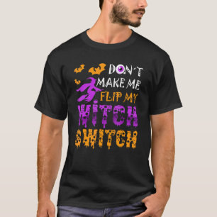 T-shirt Ne me faites pas retourner mon commutateur de sorc