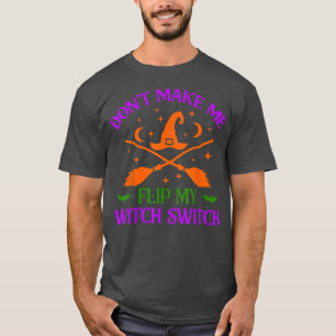 T-shirt Ne me faites pas tourner ma sorcière de sorcière d