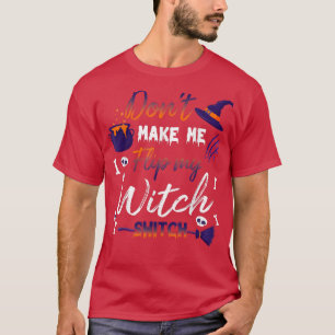 T-shirt Ne me faites pas tourner mon commutateur de sorciè