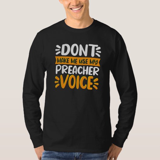 T-shirt Ne Me Faites Pas Utiliser Ma Prêcheuse Voix Prêche (Devant)