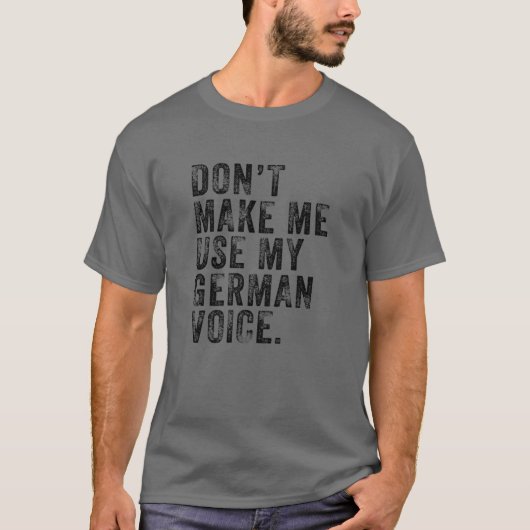 T-shirt Ne me faites pas utiliser ma voix allemande drôle  (Devant)
