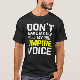 T-shirt ne me faites pas utiliser ma voix d'arbitre drôle 