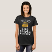 T-shirt Ne me faites pas utiliser ma voix de chauffeur de  (Devant entier)