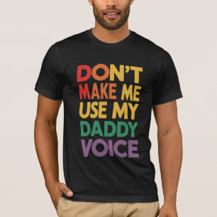 T-shirt Ne Me Faites Pas Utiliser Ma Voix De Papa Fierté G