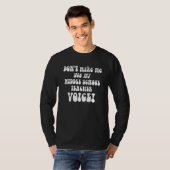 T-shirt Ne me faites pas utiliser ma voix de professeur de (Devant entier)