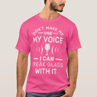 T-shirt Ne Me Faites Pas Utiliser Ma Voix Suprano Je Peux 