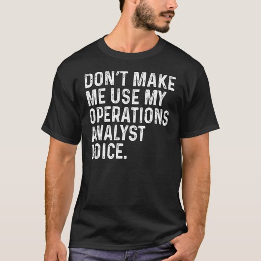 T-shirt Ne me faites pas utiliser mon analyse des opératio (Devant)