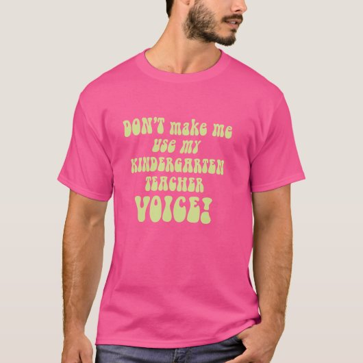 T-shirt Ne me faites pas utiliser mon Fu de voix d'enseign (Devant)