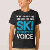 T-shirt Ne me faites pas utiliser mon instructeur de ski V (Devant)