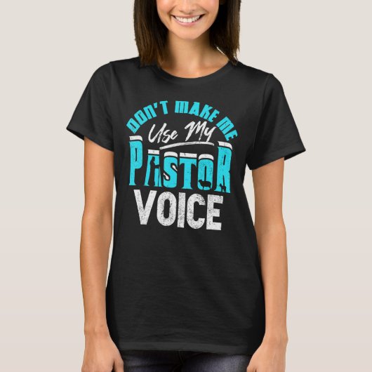 T-shirt Ne me faites pas utiliser mon pasteur Prêcheur de (Devant)