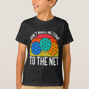 T-shirt Ne Me Faites Pas Venir Au Filet Drôle De Picklebal
