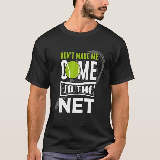 T-shirt Ne me faites pas venir au Net Tennis (Devant)