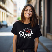 T-shirt 'Ne me force pas à te tirer dessus'