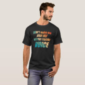 T-shirt Ne me forcez pas à utiliser ma voix d'enseignant d (Devant entier)