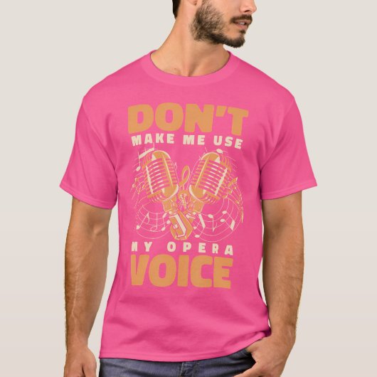 T-shirt Ne Me Forcez Pas À Utiliser Ma Voix D'Opéra Amant (Devant)