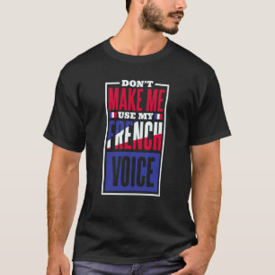 T-shirt Ne Me Forcez Pas À Utiliser Ma Voix Française Lang