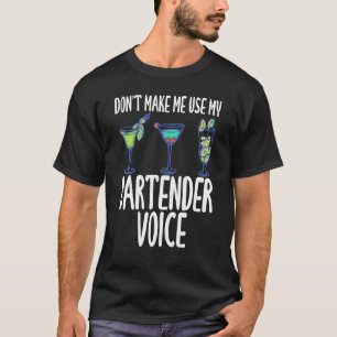 T-shirt Ne me forcez pas à utiliser mon barman Humour voca