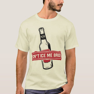 T-shirt ne me glacez pas bro ! - bros glaçant des bros