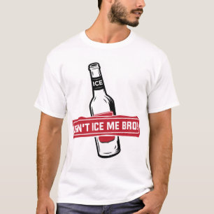 T-shirt ne me glacez pas bro ! - bros glaçant des bros