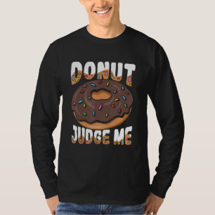 T-shirt Ne Me Juge Pas Pour Un Donut