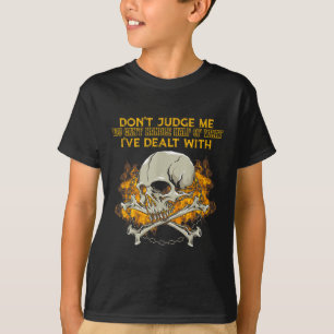 T-shirt Ne Me Juges Pas Tu Ne Peux Pas Supporter La Moitié