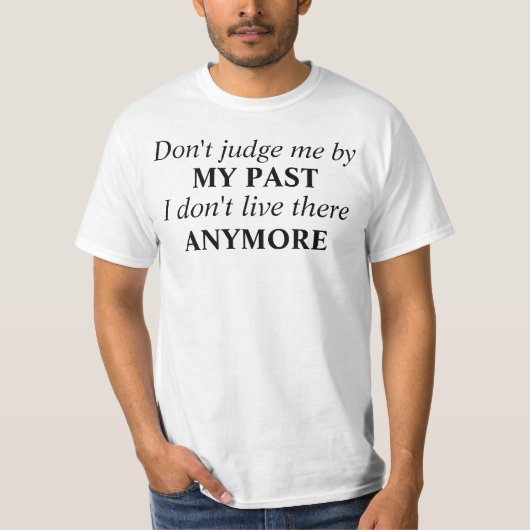 T-shirt Ne me jugez pas par mon passé (Devant)
