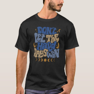T-shirt Ne me laissez pas dure jour gagner la lune phase e