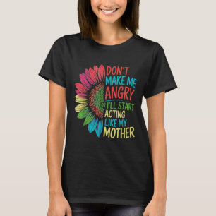 T-shirt Ne me mettez pas en colère ou commencez à agir com