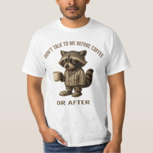 T-shirt Ne me parlez pas avant le café ou après - Raccoon