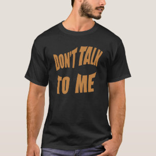 T-shirt Ne me parlez pas de vêtements esthétiques sur le d