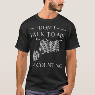 T-shirt Ne Me Parlez Pas Je Compte Drôle De Crochet