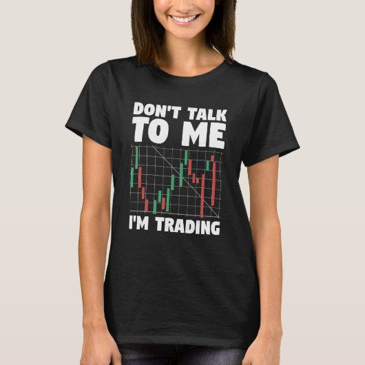 T-shirt Ne me parlez pas Je suis Trader Stock (Devant)
