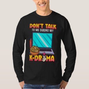 T-shirt Ne me parlez pas lors de mon K Drama Korai Drama