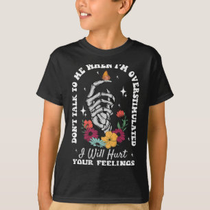 T-shirt Ne me parlez pas quand je suis trop stimulé, faite