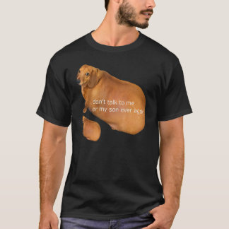 T-shirt Ne me parlez plus jamais, moi ou mon fils, Chien
