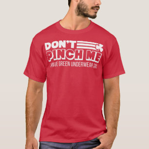 T-shirt Ne Me Pinch J'Ai Des Sous-Vêtements Verts Sur Funn