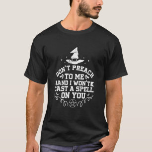T-shirt Ne me prêchez pas et je ne vous ferai pas un sort